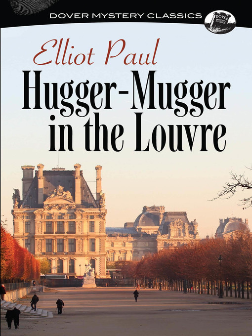 Title details for Hugger-Mugger in the Louvre by Elliot Paul - Available